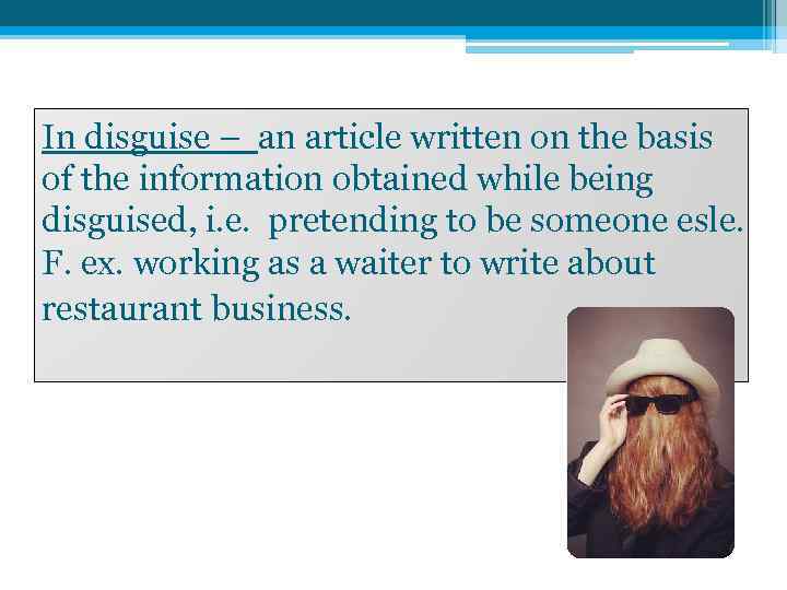 In disguise – an article written on the basis of the information obtained while