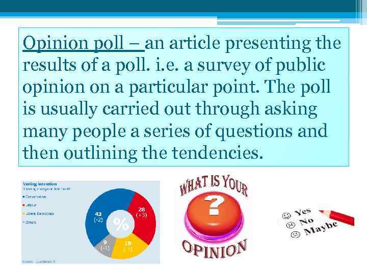 Opinion poll – an article presenting the results of a poll. i. e. a