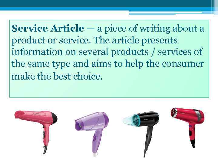 Service Article — a piece of writing about a product or service. The article
