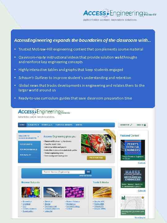 Access. Engineering expands the boundaries of the classroom with… ▪ Trusted Mc. Graw-Hill engineering