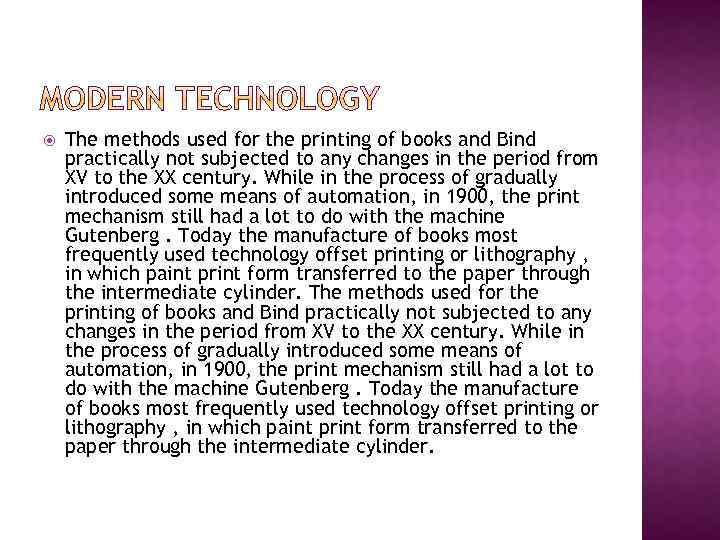  The methods used for the printing of books and Bind practically not subjected