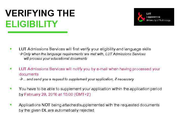 VERIFYING THE ELIGIBILITY § LUT Admissions Services will first verify your eligibility and language