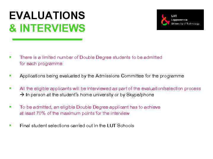EVALUATIONS & INTERVIEWS § There is a limited number of Double Degree students to