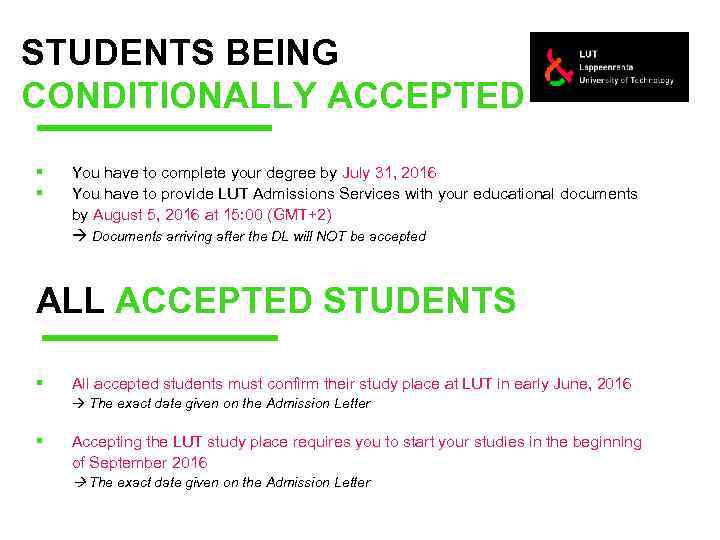 STUDENTS BEING CONDITIONALLY ACCEPTED § § You have to complete your degree by July
