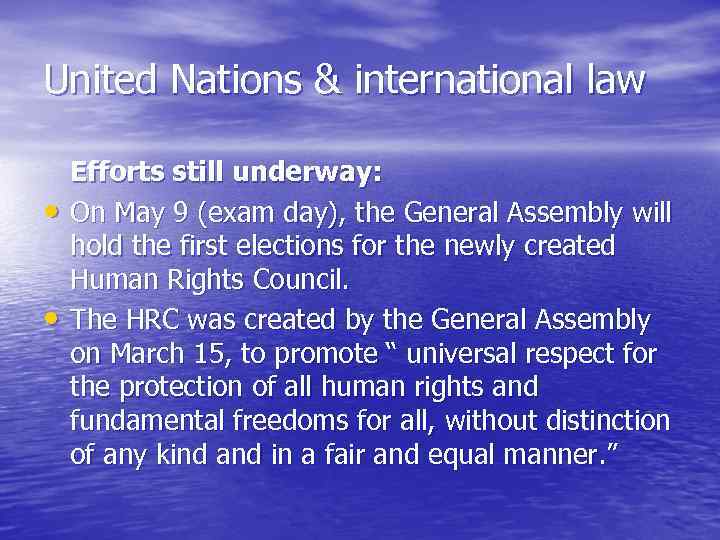 United Nations & international law • • Efforts still underway: On May 9 (exam