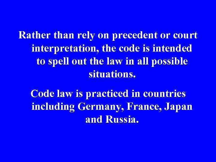 Rather than rely on precedent or court interpretation, the code is intended to spell