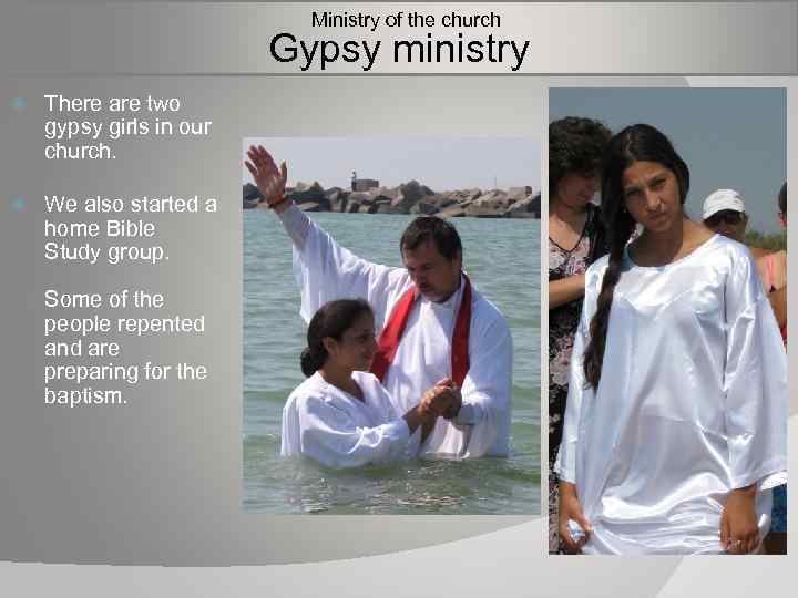  Ministry of the church Gypsy ministry There are two gypsy girls in our