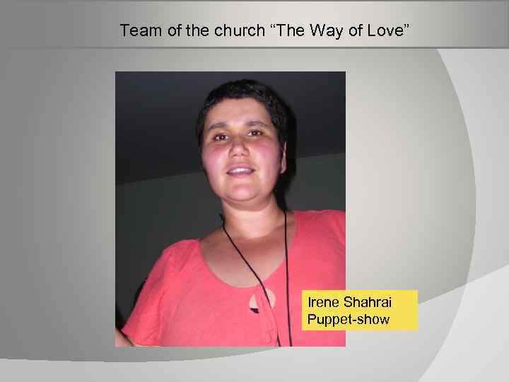  Team of the church “The Way of Love” Irene Shahrai Puppet-show 