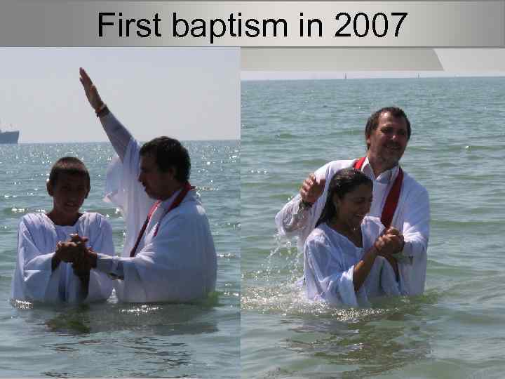 First baptism in 2007 