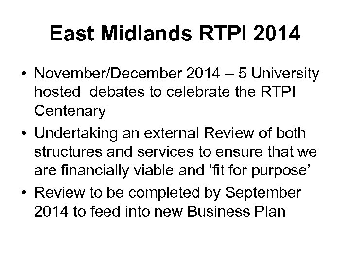 East Midlands RTPI 2014 • November/December 2014 – 5 University hosted debates to celebrate