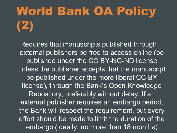 World Bank OA Policy (2) Requires that manuscripts published through external publishers be free