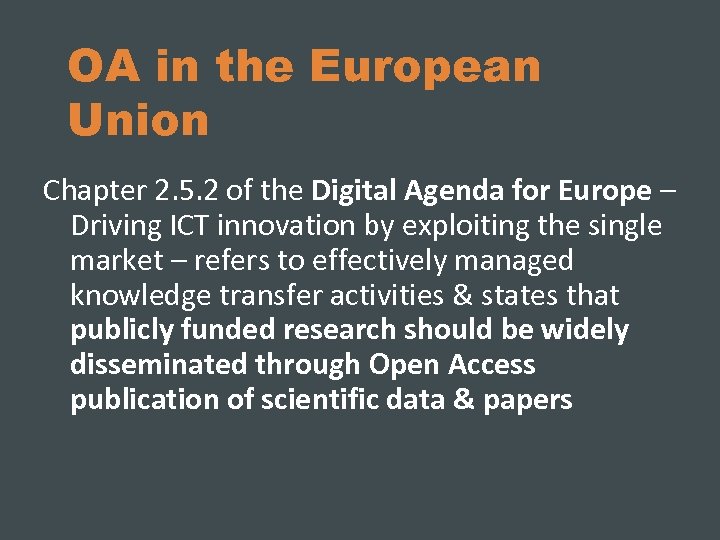 OA in the European Union Chapter 2. 5. 2 of the Digital Agenda for