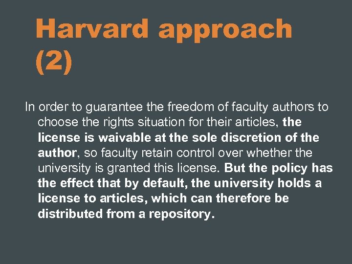 Harvard approach (2) In order to guarantee the freedom of faculty authors to choose