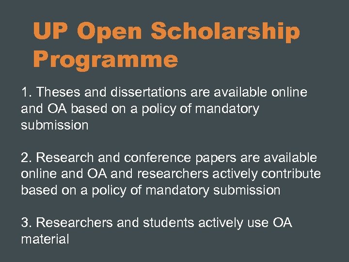 UP Open Scholarship Programme 1. Theses and dissertations are available online and OA based