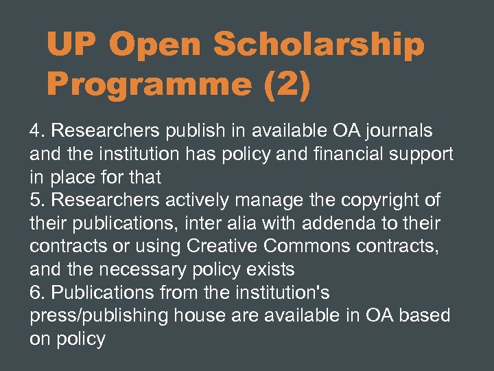 UP Open Scholarship Programme (2) 4. Researchers publish in available OA journals and the