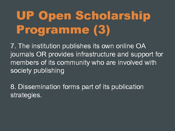 UP Open Scholarship Programme (3) 7. The institution publishes its own online OA journals