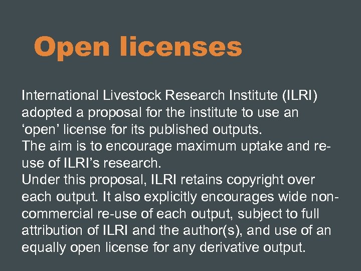 Open licenses International Livestock Research Institute (ILRI) adopted a proposal for the institute to