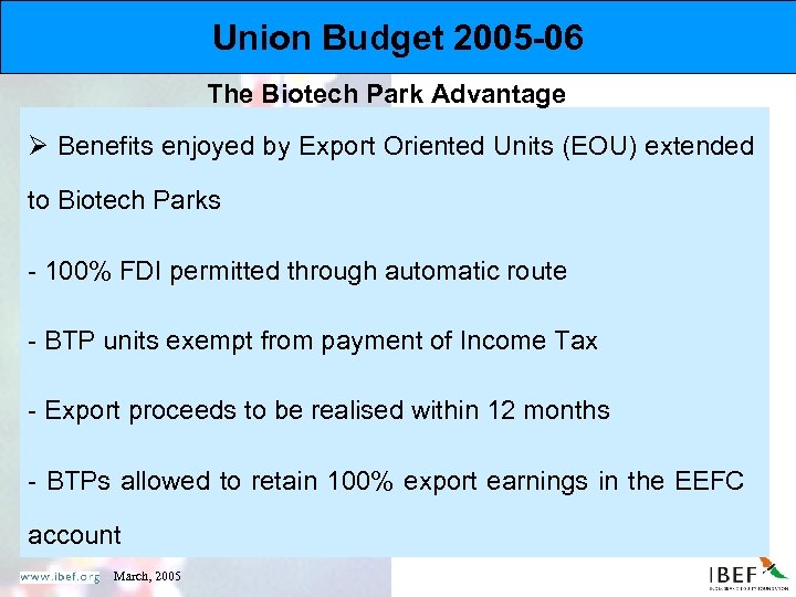 Union Budget 2005 -06 The Biotech Park Advantage Ø Benefits enjoyed by Export Oriented