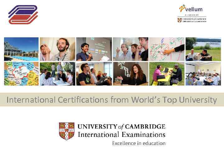 International Certifications from World’s Top University 