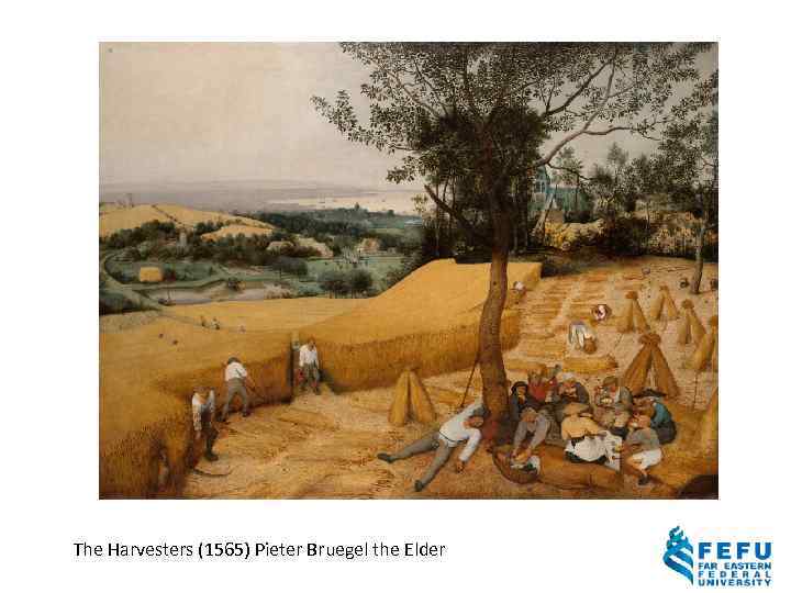 The Harvesters (1565) Pieter Bruegel the Elder 