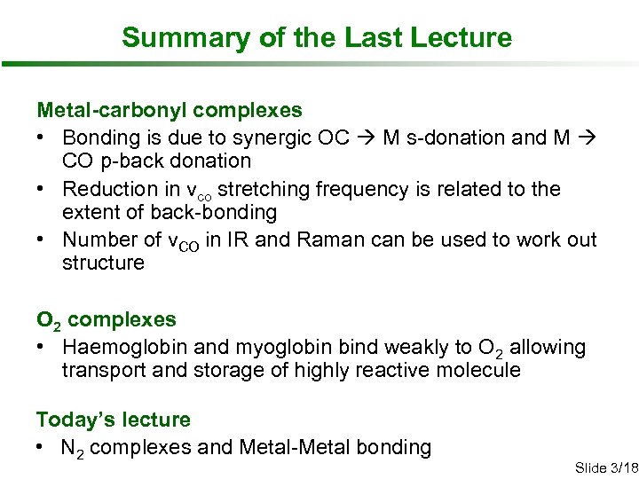 Summary of the Last Lecture Metal-carbonyl complexes • Bonding is due to synergic OC