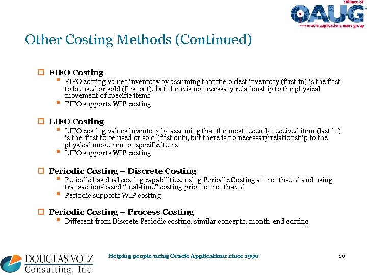 Other Costing Methods (Continued) p FIFO Costing § § FIFO costing values inventory by