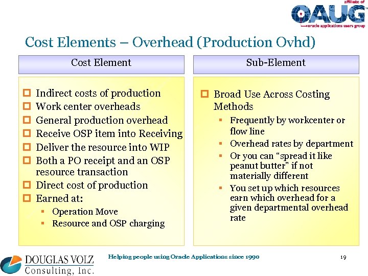 Cost Elements – Overhead (Production Ovhd) Cost Element p p p Indirect costs of