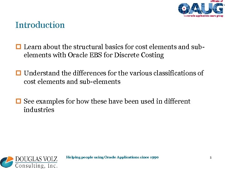 Introduction p Learn about the structural basics for cost elements and subelements with Oracle