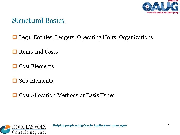 Structural Basics p Legal Entities, Ledgers, Operating Units, Organizations p Items and Costs p