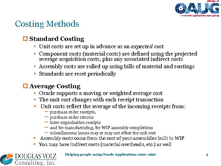 Costing Methods p Standard Costing § Unit costs are set up in advance as