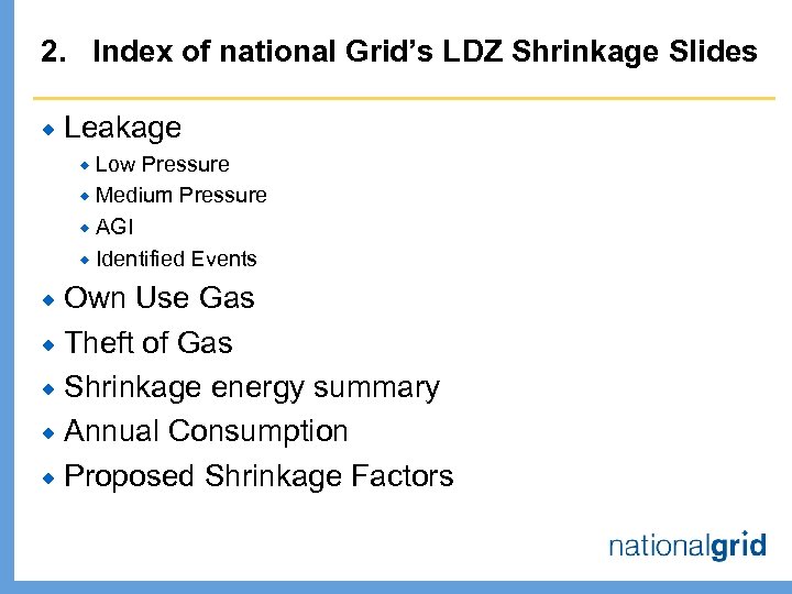 2. Index of national Grid’s LDZ Shrinkage Slides ® Leakage ® Low Pressure ®