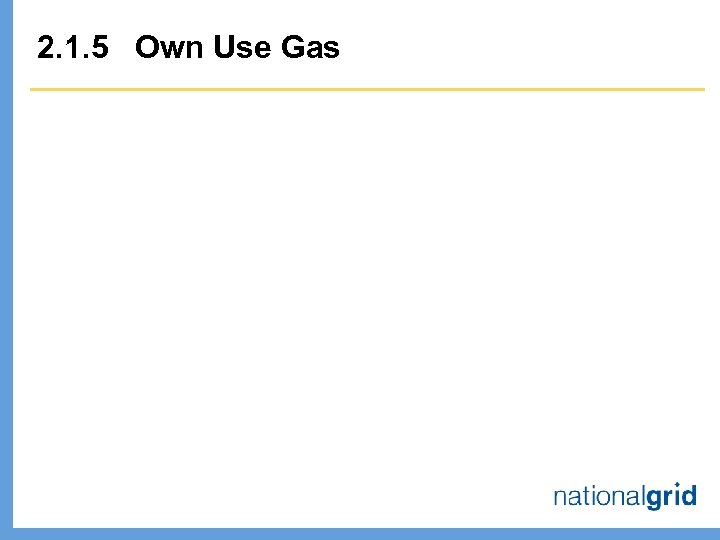 2. 1. 5 Own Use Gas 