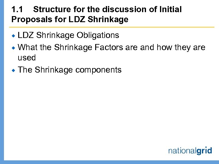 1. 1 Structure for the discussion of Initial Proposals for LDZ Shrinkage Obligations ®