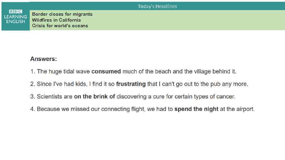 Today's Headlines Border closes for migrants Wildfires in California Crisis for world's oceans 