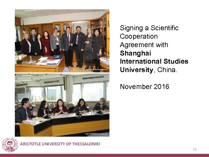 Signing a Scientific Cooperation Agreement with Shanghai International Studies University, China. November 2016 ARISTOTLE