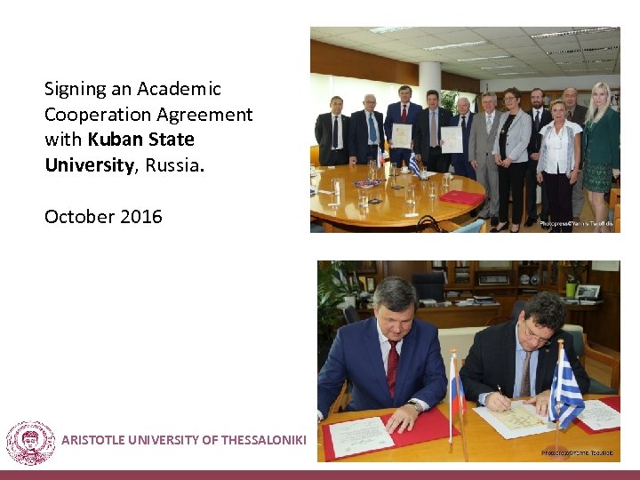 Signing an Academic Cooperation Agreement with Kuban State University, Russia. October 2016 ARISTOTLE UNIVERSITY