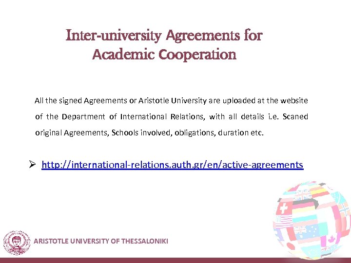 Inter-university Agreements for Academic Cooperation All the signed Agreements or Aristotle University are uploaded