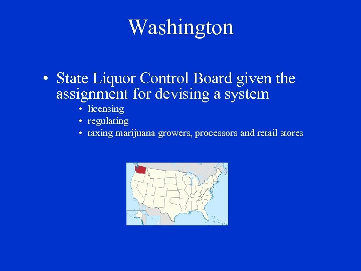 Washington • State Liquor Control Board given the assignment for devising a system •