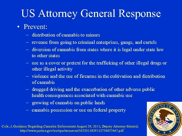 US Attorney General Response • Prevent: – distribution of cannabis to minors – revenue