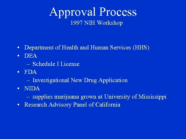 Approval Process 1997 NIH Workshop • Department of Health and Human Services (HHS) •