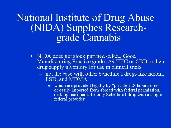 National Institute of Drug Abuse (NIDA) Supplies Researchgrade Cannabis • NIDA does not stock