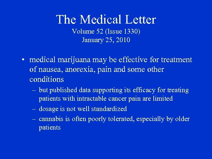 The Medical Letter Volume 52 (Issue 1330) January 25, 2010 • medical marijuana may