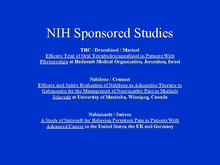 NIH Sponsored Studies THC / Dronabinol / Marinol Efficacy Trial of Oral Tetrahydrocannabinol in