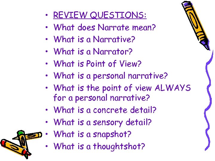  • • • REVIEW QUESTIONS: What does Narrate mean? What is a Narrative?