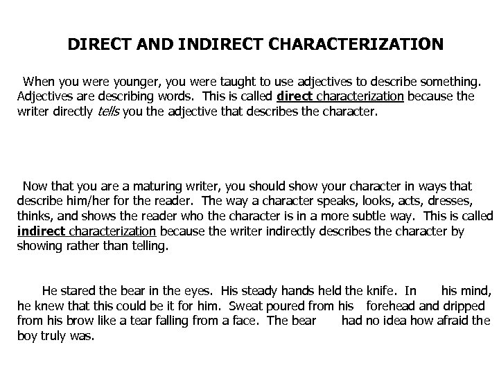 DIRECT AND INDIRECT CHARACTERIZATION • When you were younger, you were taught to use
