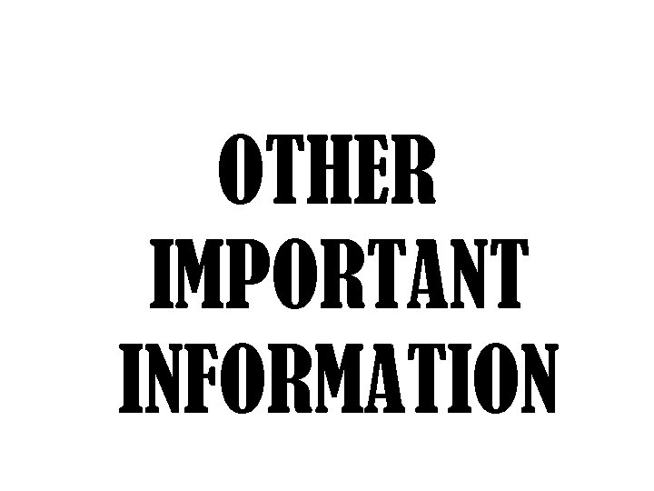 OTHER IMPORTANT INFORMATION 