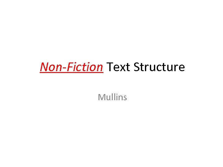 Non-Fiction Text Structure Mullins 