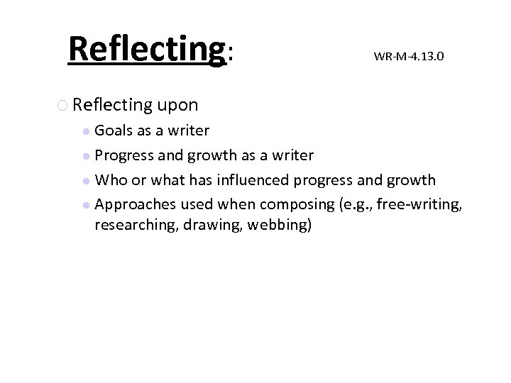 Reflecting: WR-M-4. 13. 0 Reflecting upon Goals as a writer Progress and growth as