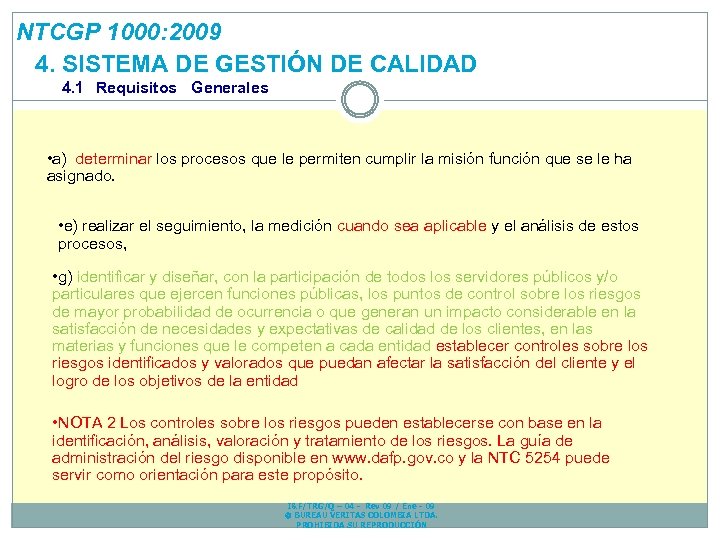 NTCGP 1000: 2009 4. SISTEMA DE GESTIÓN DE CALIDAD 4. 1 Requisitos Generales •