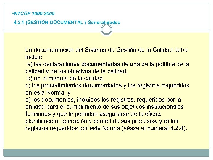  • NTCGP 1000: 2009 4. 2. 1 (GESTION DOCUMENTAL ) Generalidades La documentación